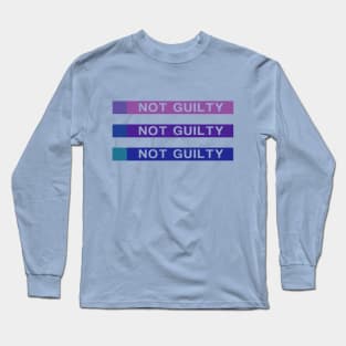 Not Guilty Long Sleeve T-Shirt